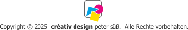 Copyright © 2025  créativ design peter süß.  Alle Rechte vorbehalten.