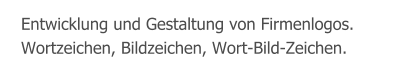 Entwicklung und Gestaltung von Firmenlogos. Wortzeichen, Bildzeichen, Wort-Bild-Zeichen.